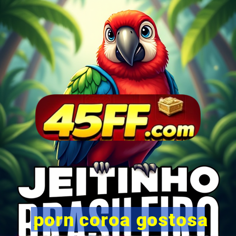 porn coroa gostosa